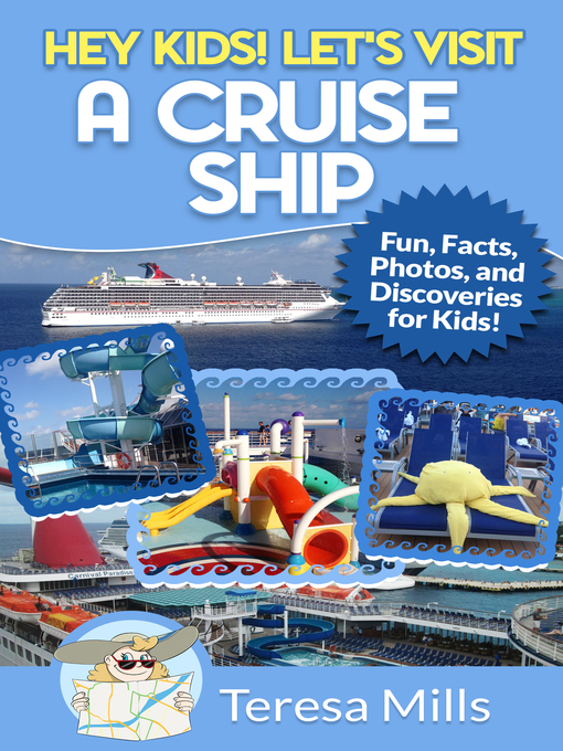 Title details for Hey Kids! Let's Visit a Cruise Ship by Teresa Mills - Available